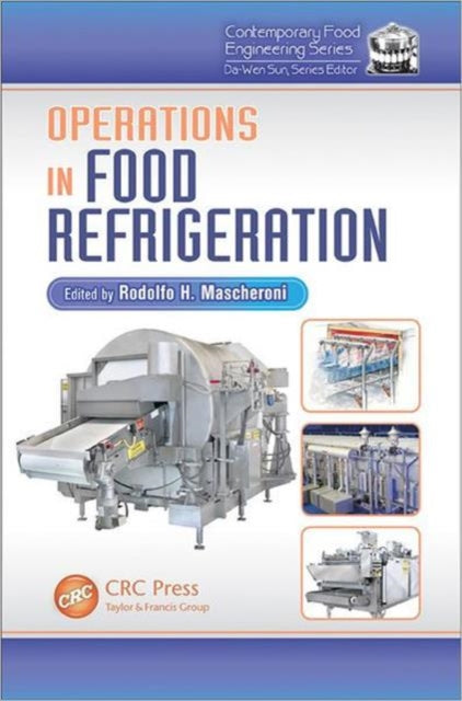 Book cover of: Operations in Food Refrigeration. By: Rodolfo H. Mascheroni