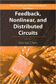 Book cover of: Feedback, Nonlinear, and Distributed Circuits. By: Wai-Kai Chen