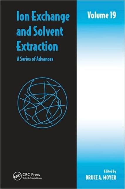 Book cover of: Ion Exchange and Solvent Extraction. By: Bruce A. Moyer
