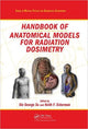 Book cover of: Handbook of Anatomical Models for Radiation Dosimetry