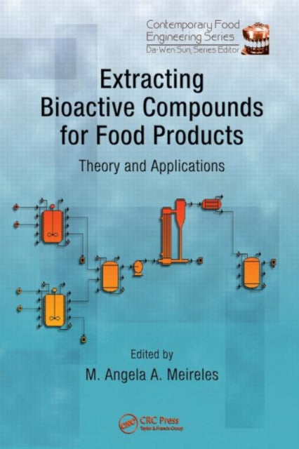 Book cover of: Extracting Bioactive Compounds for Food Products. By: M. Angela A. Meireles
