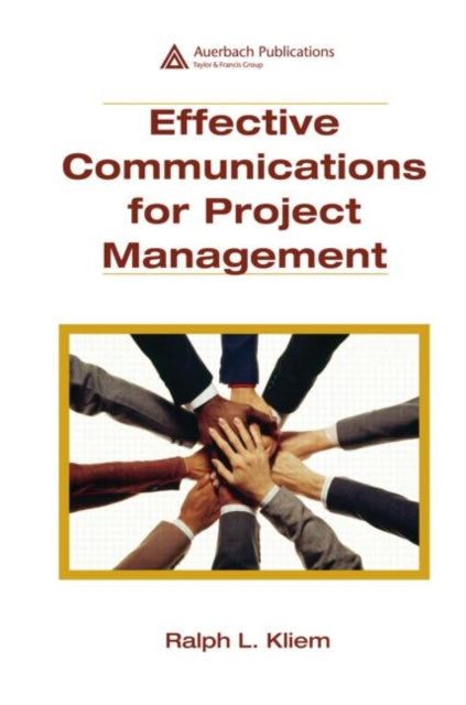 Book cover of: Effective Communications for Project Management. By: PMP, Ralph L. Kliem, Ralph L. Kliem