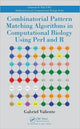 Book cover of: Combinatorial Pattern Matching Algorithms in Computational Biology Using Perl and R. By: Gabriel Valiente