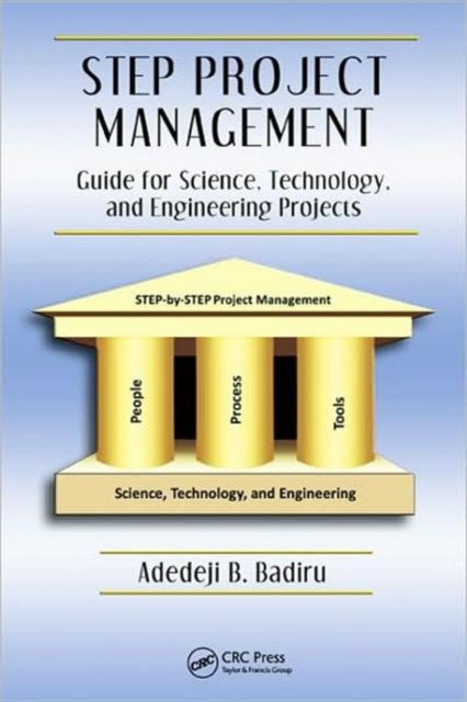 Book cover of: STEP Project Management. By: Adedeji Bodunde Badiru, Adedeji B. Badiru