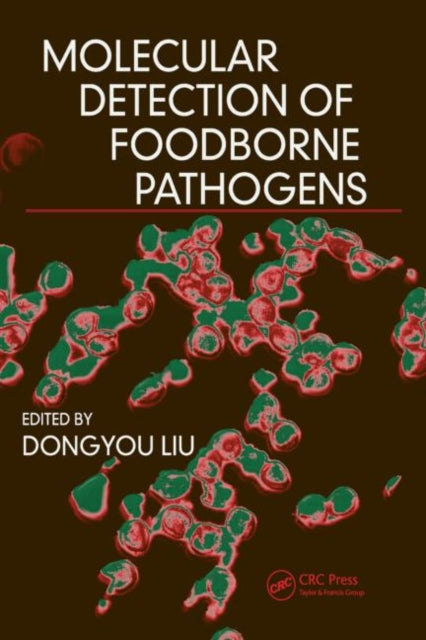 Book cover of: Molecular Detection of Foodborne Pathogens. By: Dongyou Liu