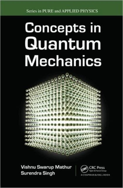 Book cover of: Concepts in Quantum Mechanics. By: Vishnu S. Mathur, Surendra P. Singh