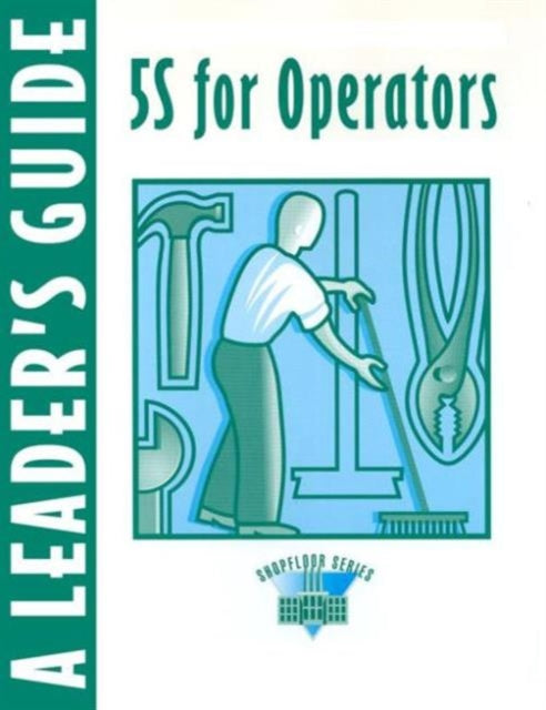 Book cover of: 5S for Operators A Leader's. By: Press Productivity