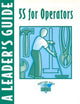 Book cover of: 5S for Operators A Leader's. By: Press Productivity