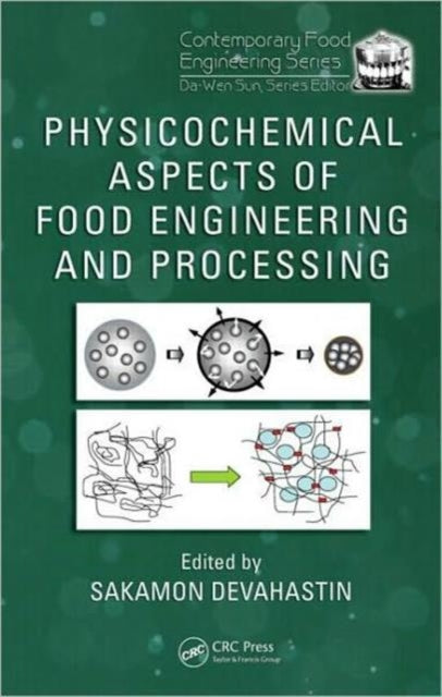 Book cover of: Physicochemical Aspects of Food Engineering and Processing