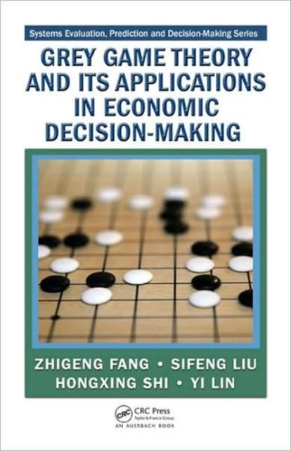 Book cover of: Grey Game Theory and Its Applications in Economic Decision-Making