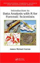 Book cover of: Introduction to Data Analysis with R for Forensic Scientists. By: James Michael Curran
