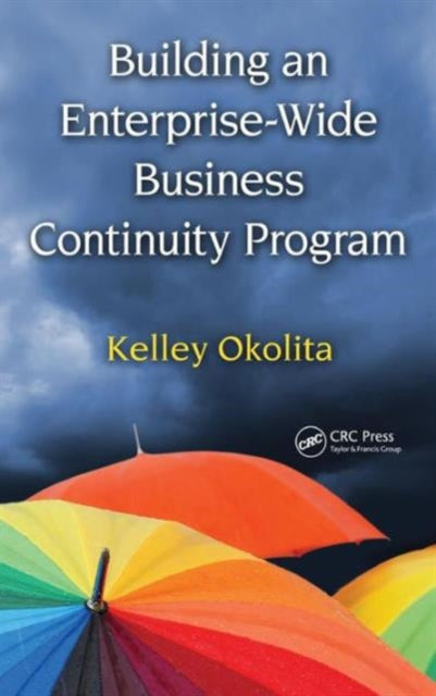 Book cover of: Building an Enterprise-Wide Business Continuity Program. By: Kelley Okolita