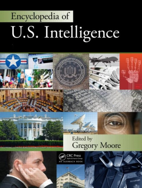 Book cover of: Encyclopedia of U.S. Intelligence - Two Volume Set (Print Version). By: Greg Moore