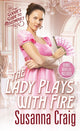 Book cover of: Lady Plays with Fire. By: Susanna Craig