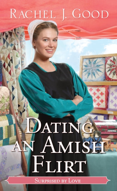 Book cover of: Dating an Amish Flirt. By: Rachel J. Good
