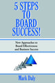 Book cover of: 5 Steps to Board Success. By: Mark Daly