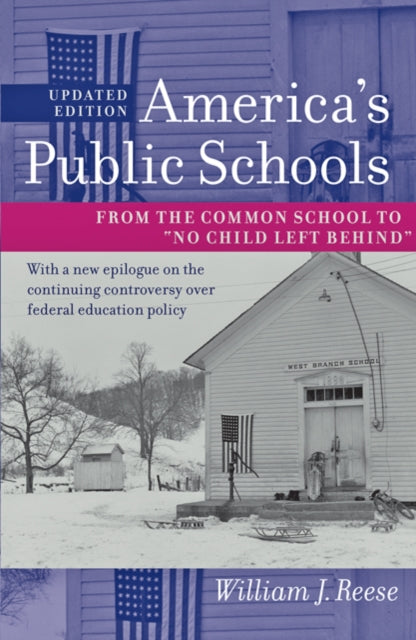 Book cover of: America's Public Schools. By: William J. Reese