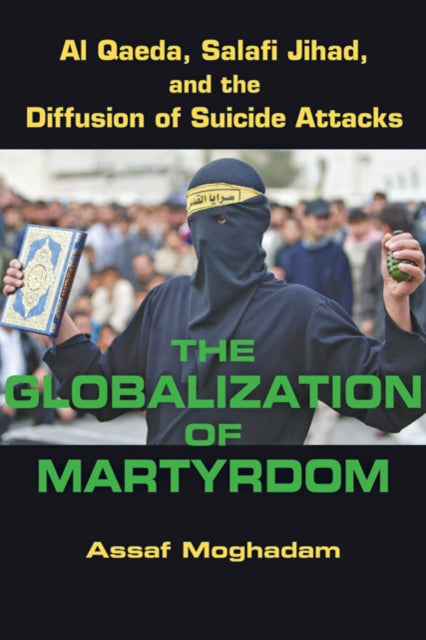 Book cover of: Globalization of Martyrdom. By: Assaf Moghadam
