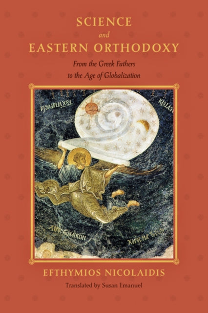 Book cover of: Science and Eastern Orthodoxy. By: E. Nikolaidēs