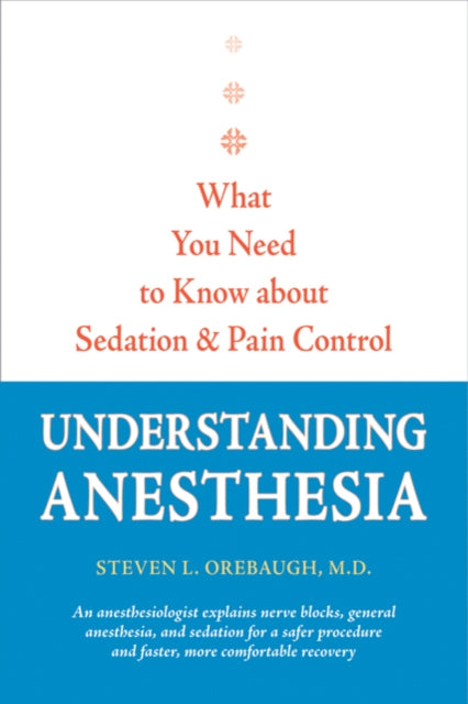 Book cover of: Understanding Anesthesia. By: Steven L. Orebaugh