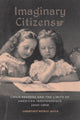 Book cover of: Imaginary Citizens. By: Courtney Weikle-Mills