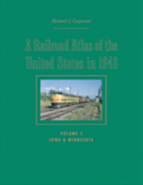 Book cover of: Railroad Atlas of the United States in 1946. By: Richard C. Carpenter