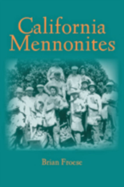 Book cover of: California Mennonites. By: Brian Froese