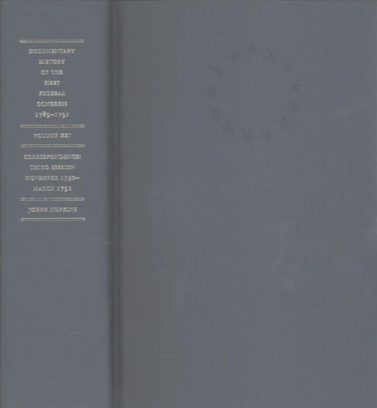 Book cover of: Documentary History of the First Federal Congress of the United States of America, March 4, 1789–March 3, 1791. By: United States Congress