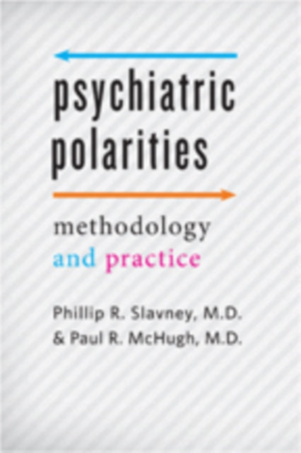Book cover of: Psychiatric Polarities. By: Phillip R. Slavney MD