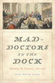 Book cover of: Mad-Doctors in the Dock. By: Joel Peter Eigen