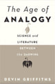 Book cover of: Age of Analogy. By: Devin Griffiths