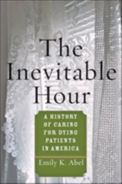 Book cover of: Inevitable Hour. By: Emily K. Abel