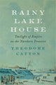 Book cover of: Rainy Lake House. By: Theodore Catton