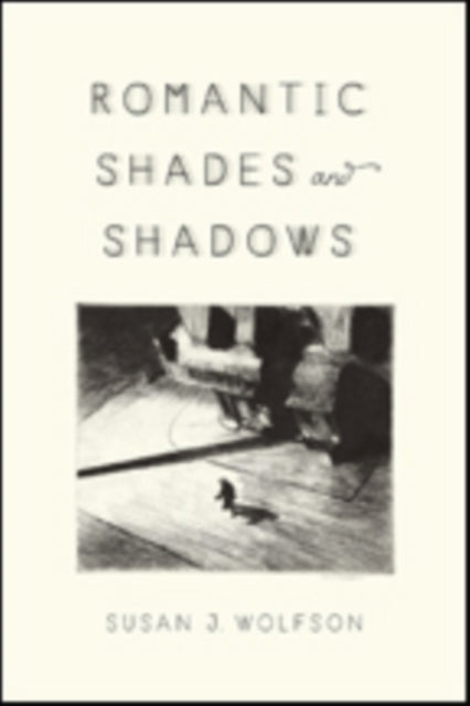 Book cover of: Romantic Shades and Shadows. By: Susan J. Wolfson