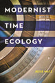 Book cover of: Modernist Time Ecology. By: Jesse Matz