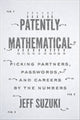 Book cover of: Patently Mathematical. By: Jeff Suzuki
