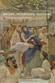 Book cover of: Brides, Mourners, Bacchae. By: Vassiliki Panoussi