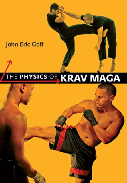 Book cover of: Physics of Krav Maga. By: John Eric Goff