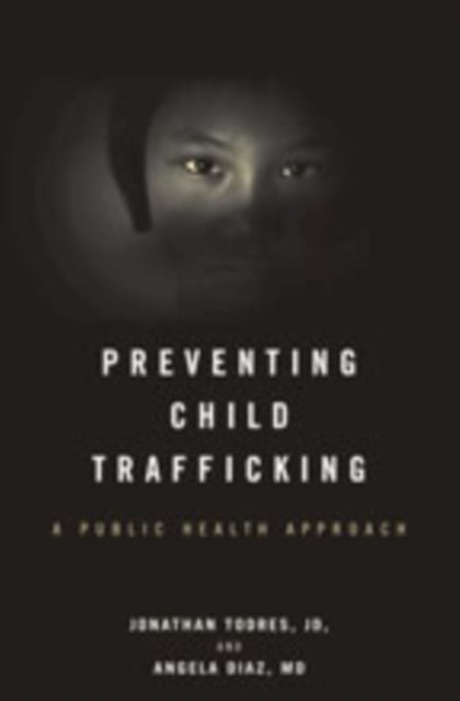 Book cover of: Preventing Child Trafficking. By: Jonathan Todres