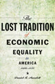 Book cover of: Lost Tradition of Economic Equality in America, 1600–1870. By: Daniel R. Mandell