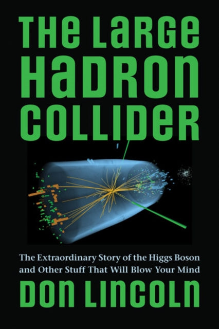 Book cover of: Large Hadron Collider. By: Don Lincoln