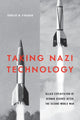 Book cover of: Taking Nazi Technology. By: Douglas M. O'Reagan