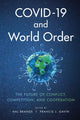 Book cover of: COVID-19 and World Order. By: Hal Brands