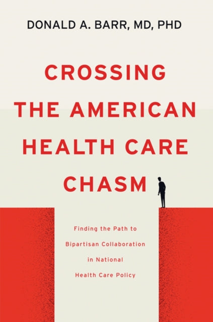 Book cover of: Crossing the American Health Care Chasm. By: Donald A. Barr