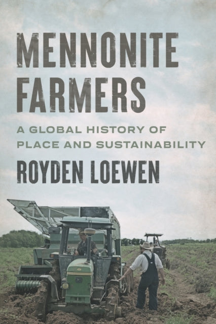 Book cover of: Mennonite Farmers. By: Loewen Royden