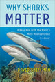 Book cover of: Why Sharks Matter. By: David Shiffman