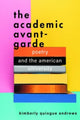 Book cover of: Academic Avant-Garde. By: Kimberly Quiogue Andrews