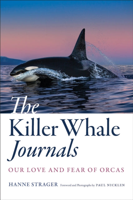 Book cover of: Killer Whale Journals. By: Hanne Strager