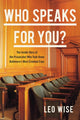 Book cover of: Who Speaks for You?. By: Leo Wise