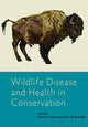 Book cover of: Wildlife Disease and Health in Conservation. By: David A. Jessup